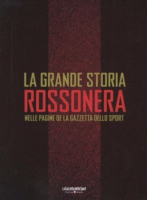 La Grande Storia Rossonera - Un viaggio emozionante nel mondo del calcio italian - Immagine 1 di 2