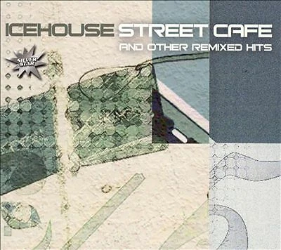 ICEHOUSE Street Cafe And Other Remixed Hits CD BRAND NEW - Image 1 of 1