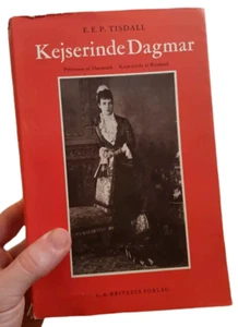 Kejserinde Dagmar Prinsesse af Danmark E. E. P. Tisdall 1958 Danish Hardcover - Imagen 1 de 1