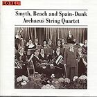 Beach; Smyth; Spain-Dunk - String Quartets - Smyth/Beach/Spain-Dunk CD H2VG The