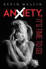 Anxiety Its Time To Go By Kevin Mullin Paperback  Softback Book The Fast Free