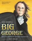 Big George: How a Shy Boy Became President Washington by Anne Rockwell (English)
