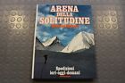 ARENA DELLA SOLITUDINE Reinhold Messner Athesia Spedizioni II Edizione 1978