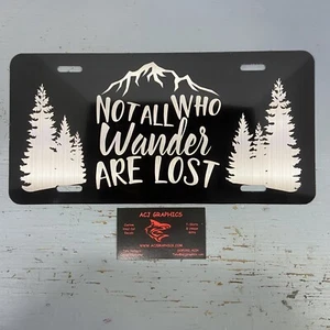 Not all who wander are lost jeep truck suv trendy aluminum license plate - Picture 1 of 5