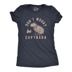 Womens Dont Worry Be Capybara T Shirt Funny Sarcastic Parody Lyrics Tee For - Picture 1 of 7