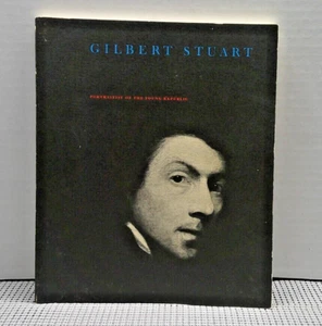 Gilbert Stuart Portraitist of the Young Republic 1755 - 1828 First Edition 1967 - Picture 1 of 13