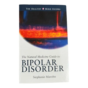 The Natural Medicine Guide to Bipolar Disorder Paperback Stephanie Marohn - Imagen 1 de 4