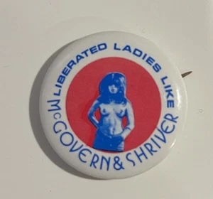 1972 McGovern & Shriver Campaign Political Button Pinback Pin Liberated Ladies - Picture 1 of 2