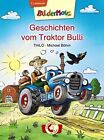 Bildermaus   Geschichten Vom Traktor Bulli Thilo Bohm 9783785576212 Hb