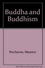 Buddha and Buddhism by Percheron, Maurice Book The Fast Free Shipping