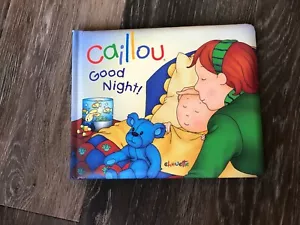 Caillou: Good Night! by Christine L'Heureux and Gisèle Légaré... - Picture 1 of 1