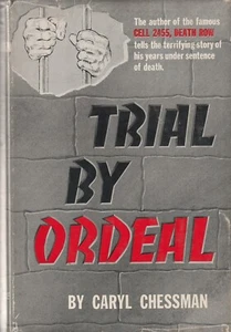 TRIAL BY ORDEAL BY CARYL CHESSMAN 1955, D/J DEATH ROW - Picture 1 of 1