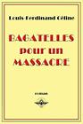 Bagatelles pour un massacre.by CAline  New 9781648580390 Fast Free Shipping<|