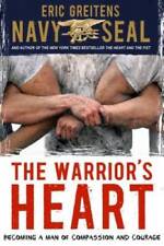 The Warrior's Heart: Becoming a Man of Compassion and Courage - Hardcover - GOOD