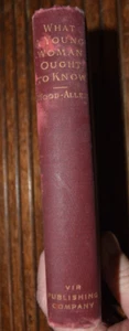 What a Young Woman Ought To Know - Self and Sex Series - Mary Wood-Allen 1898 - Picture 1 of 8