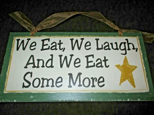 We Eat, We Laugh, And We Eat Some More~Wood Sign~11 7/8" x 5 7/8" x 5/8" - Picture 1 of 7
