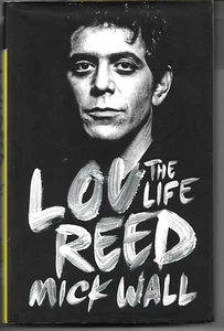 Lou Reed: The Life by Mick Wall H/B D/J 1st Edn - Picture 1 of 1