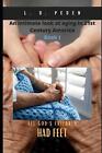 All God's Children Had Feet: An Intimate Look At Aging In 21st Century America B