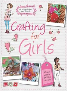 Crafting for Girls: 35 easy projects ... By Liddle, Charlotte, paperback,Excelle - Picture 1 of 1