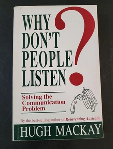 Why Don't People Listen?: Solving the Communication Problem by Hugh Mackay - Picture 1 of 4