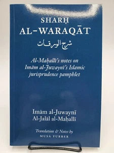 Sharh Al-Waraqat : Al-Mahalli's Notes on Imam Al-Juwayni's Islamic Jurisprudenc… - Foto 1 di 2