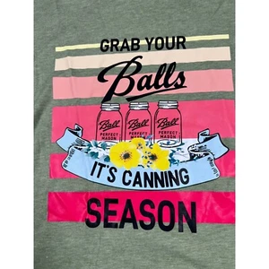 Grab Your Balls It's Canning Season Graphic T-Shirt XL Whimsy - Picture 1 of 5