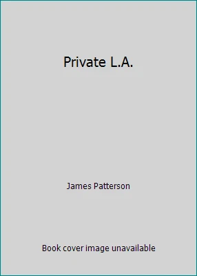 Private L.A. by James Patterson - Image 1 of 1