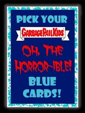 2018 Garbage Pail Kids OH, THE HORROR-IBLE BLUE Cards Pick/Choose 1 GPK set