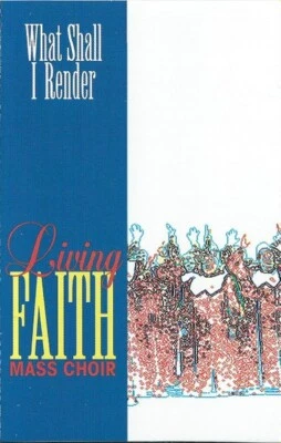 Living Faith Mass: What Shall I Render Choir Cassette - Image 1 of 3