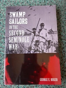 Swamp Sailors in the Second Seminole War by George E. Buker (1997, Trade... - Picture 1 of 2