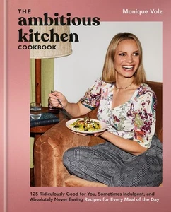 The Ambitious Kitchen Cookbook: 125 Ridiculously Good for You, Sometimes Indulge - Picture 1 of 1