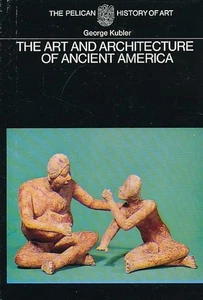 El arte y la arquitectura de la antigua América. El pueblo mexicano, maya y andino - Imagen 1 de 1