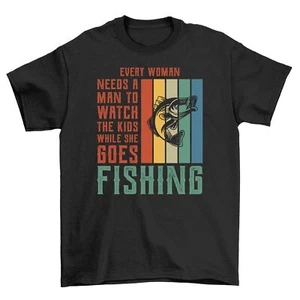 "37" Every Woman Needs a Fishing Man T-Shirt - Reel Funny! Unisex Design, 100% C - Picture 1 of 46