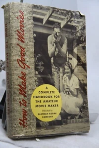 How to Make Good Movies ~A Complete Handbook for the Amateur Movie Maker : Kodak - Bild 1 von 4