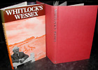 WHITLOCK’S WESSEX Ralph Whitlock 1st Ed illus Somerset WILTSHIRE Dorset DIALECT