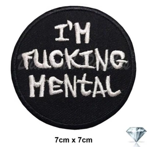 I am fuxking mental embroidery patch iron sew on goth fashion badge biker - Picture 1 of 2