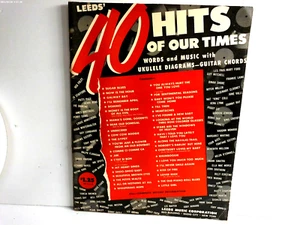 LEEDS' 40 Hits Of Our Times Words & Music W/Ukulele Diagrams & Chords - Picture 1 of 4