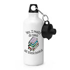 Yes I Really Do Need All These Books Sports Water Bottle Bookworm Nerd Geek