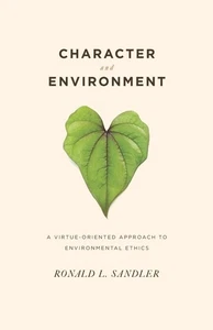 Character and Environment: A Virtue-Oriented Approach to Environmental Ethics b, - Foto 1 di 1