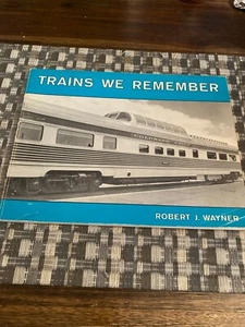 Trains We Remember by Robert J Wayner Famous Passenger Trains - Picture 1 of 14