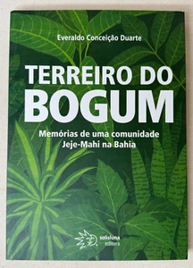 Terreiro do Bogum; Memorias de ima comunidade Jeje Mahi na Bahia : Candomblé - Picture 1 of 2