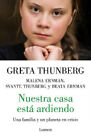 Nuestra Casa Est Ardiendo / Our House Is on Fire [Spanish] by Thunberg, Greta