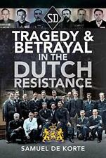 Tragedia & Betrayal IN The Dutch Resistenza Da Korte,Samuel De,Nuovo