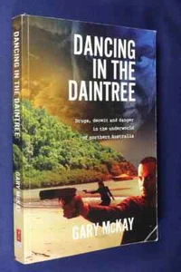 Signed Book DANCING IN THE DAINTREE Gary McKay DRUGS NORTHERN AUSTRALIA Fiction - Bild 1 von 12
