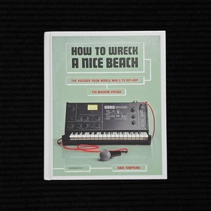 How to Wreck a Nice Beach: The Vocoder from World War II to Hip-Hop - Foto 1 di 4