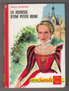 *** La Jeunesse d'une Petite Reine *** Paule Dumaitre - 1965 - Coll. Spirale - Picture 1 of 2
