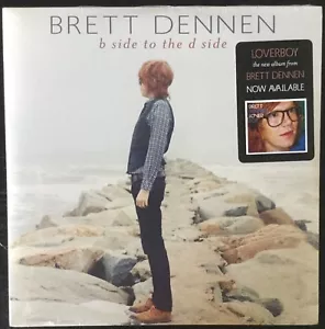 BRETT DENNEN-B SIDE TO THE D SIDE-7" SINGLE-SEALED-COLLECTIBLE - Imagen 1 de 2