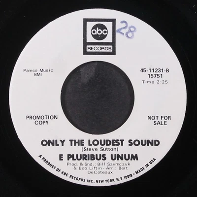E PLURIBUS UNUM: only the loudest sound / oh, calcutta ABC Records 7" Single - Image 1 of 2
