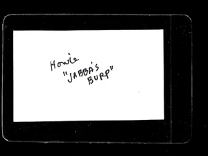 HOWIE HAMMERMAN Jabba's Burp Star Wars TAGLIO FIRMATO/FIRMATO circa 2" x 3,75" - Foto 1 di 1