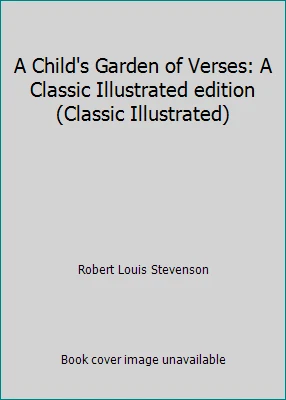 A Child's Garden of Verses: A Classic Illustrated edition (Classic Illustrated) - Image 1 of 1